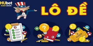 Cách đánh đề tại Hubet dễ thắng dễ chơi