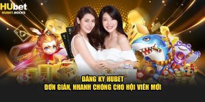 Đăng ký hubet tặng thưởng cho thành viên mới