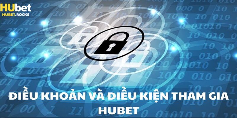 Chính sách điều khoản và điều kiện hubet nhằm bảo vệ quyền lợi chung