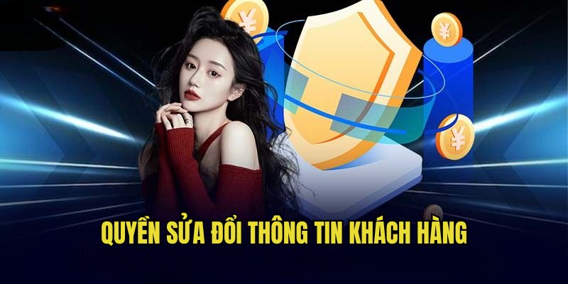 Điều khoản riêng tư liên quan đến hoạt động sửa đổi, điều chỉnh thông tin