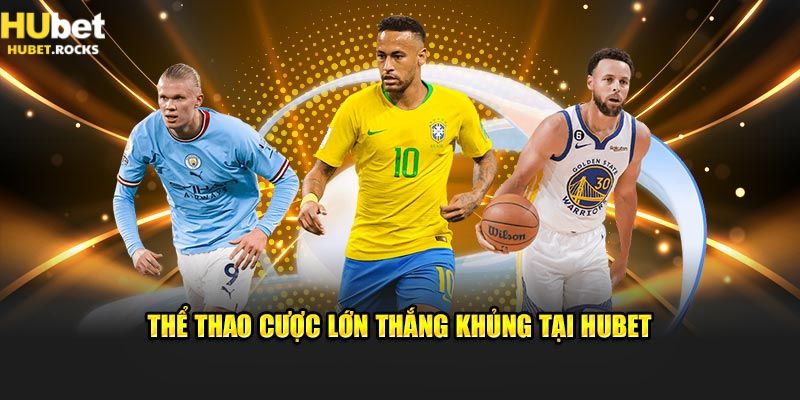 Cá cược thể thao Hubet với trận cầu đỉnh cao
