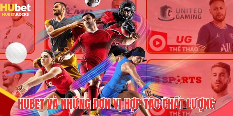 Thể thao HUBET cùng các nền tảng khác hợp tác cá cược thể thao