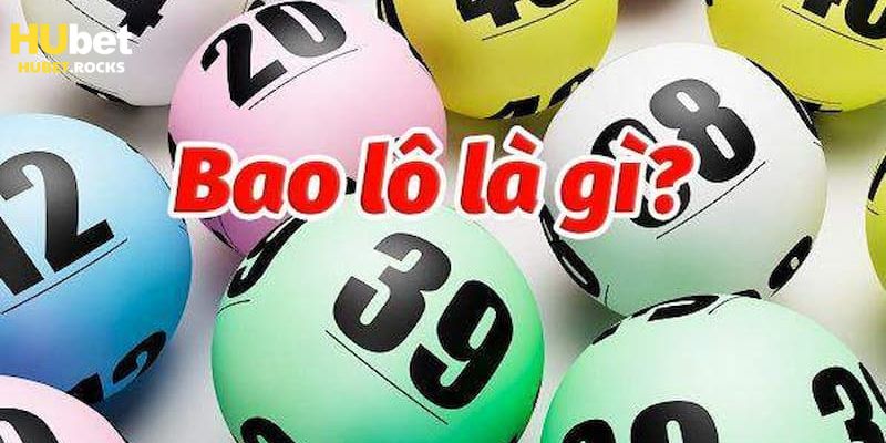 Hubet trả thưởng bao lô là gì